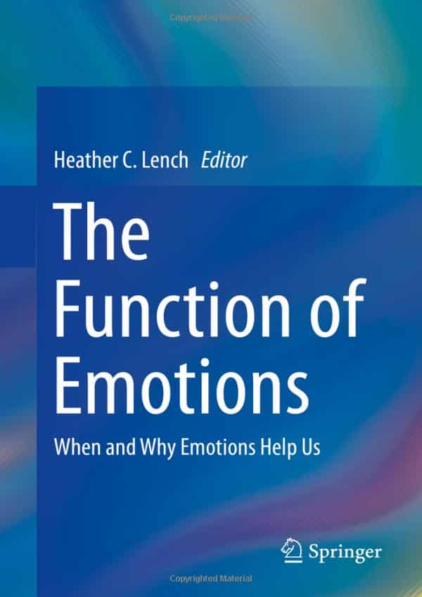 The Function of Emotions: When and Why Emotions Help Us
